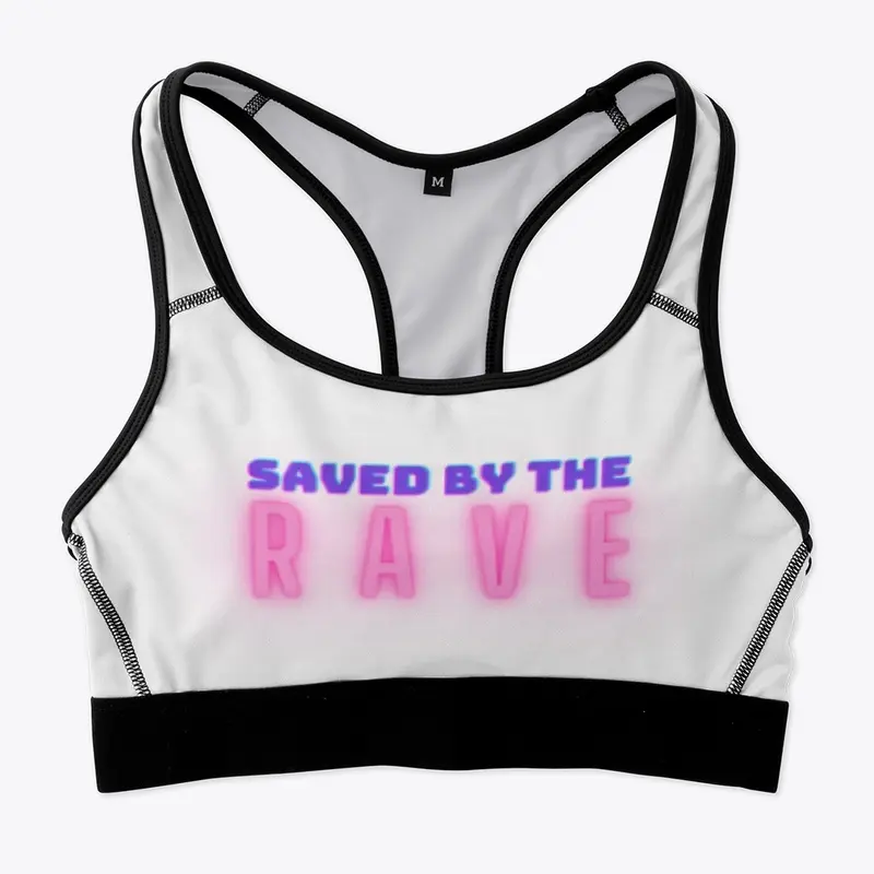 Saved by the Rave